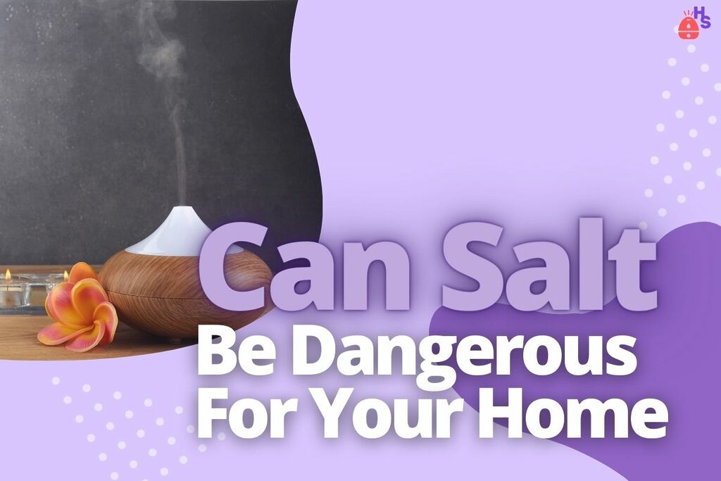 Can Salt Be Dangerous For Your Home