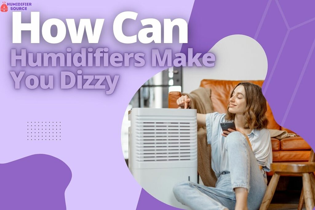 How Can Humidifiers Make You Dizzy