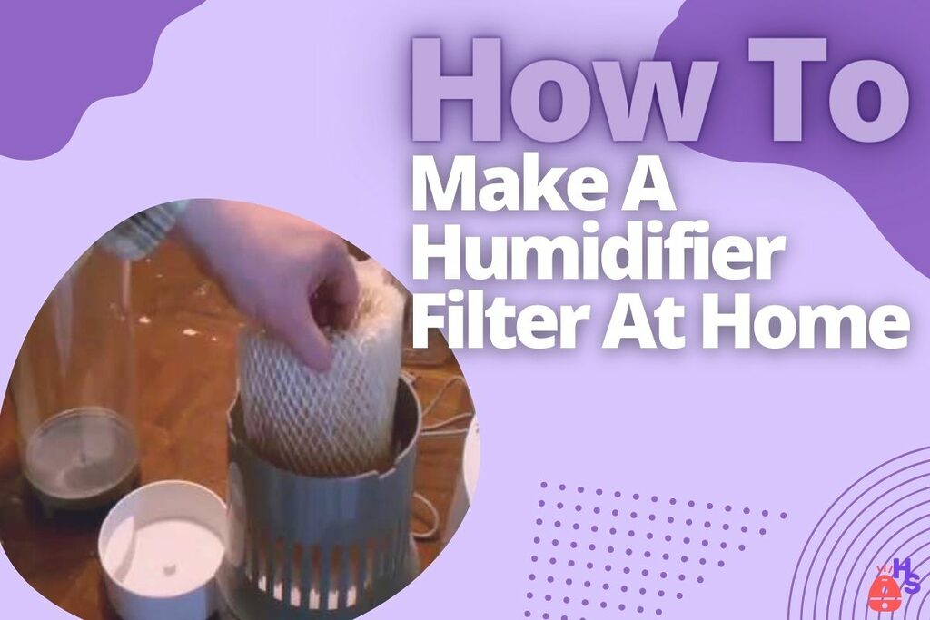 How To Make A Humidifier Filter At Home