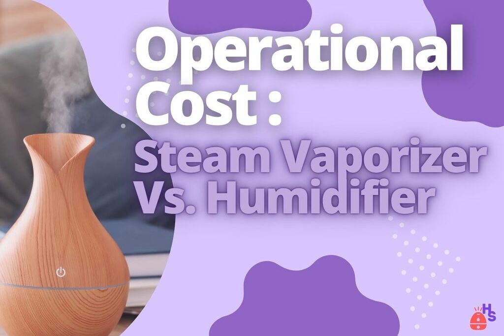 Operational Cost_ Steam Vaporizer Vs. Humidifier