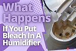 What Happens If You Put Bleach In A Humidifier