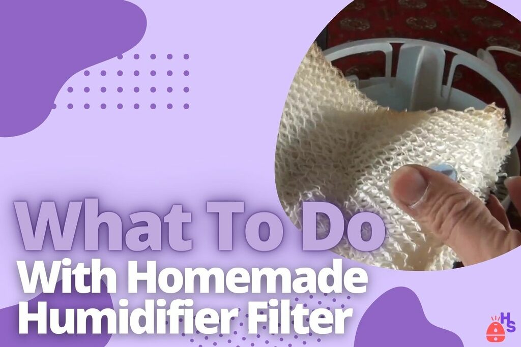 What To Do WIth Homemade Humidifier Filter