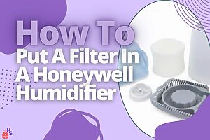 How To Put A Filter In A Honeywell Humidifier
