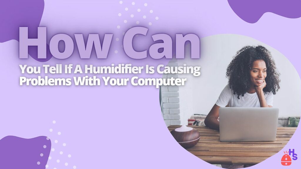 A woman working on a computer with the humidifier next to her.