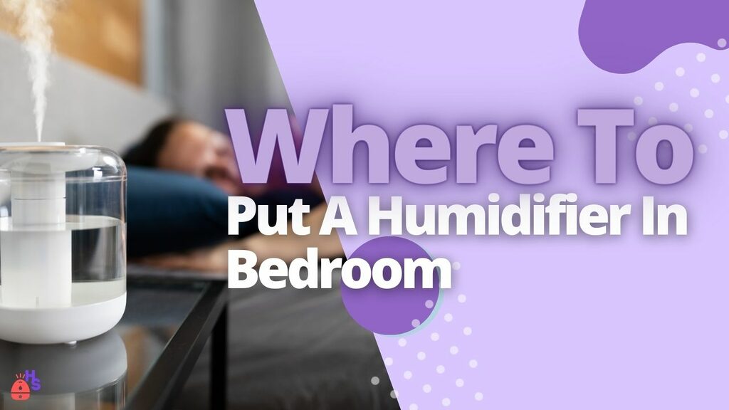 Where To Put A Humidifier In Bedroom